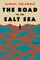The Road to the Salt Sea