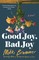 Good Joy, Bad Joy