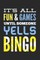It's All Fun And Games Until Someone Yells Bingo