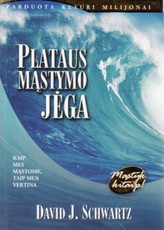 Plataus mąstymo jėga: kaip mes mąstome, taip mus vertina