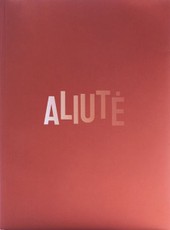 Aliutė. Dailininkės Aliutės Mečys (1943–2013) asmenybė ir kūryba