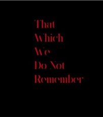 THAT, WHICH WE DO NOT REMEMBER: exhibition catalogue