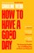 How To Have A Good Day