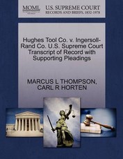 Hughes Tool Co. V. Ingersoll-Rand Co. U.S. Supreme Court Transcript of Record with Supporting Pleadings