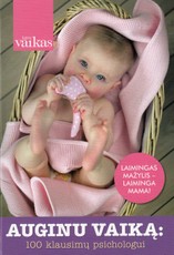 Auginu vaiką: 100 klausimų psichologui