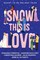 Snow This is Love