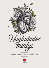 NEATRASTI ATSPINDŽIAI: eilėraščiai tiems, kurie kada nors mylėjo, myli ar pamils... Pirmoji slapyvardžiu „Nugludintos mintys“ prisidengusio rašytojo, socialiniuose tinkluose pritraukusio dešimtis tūkstančių poezijos gerbėjų, knyga