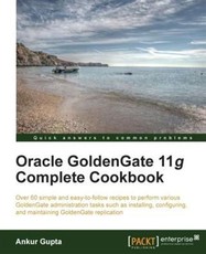 Oracle GoldenGate 11g Complete Cookbook