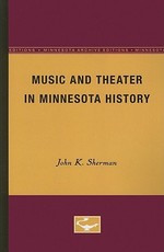 Music and Theater in Minnesota History