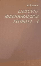 Lietuvių bibliografijos istorija. 1 dalis (iki 1940m.)