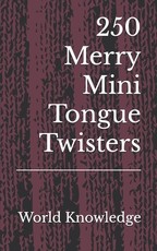 250 Merry Mini Tongue Twisters