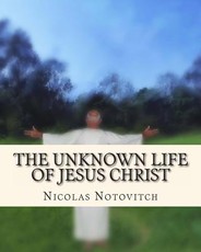 The Unknown Life of Jesus Christ