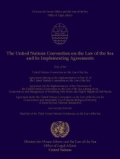 The United Nations Convention on the Law of the Sea and Its Implementing Agreements