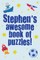 Stephen's Awesome Book Of Puzzles!