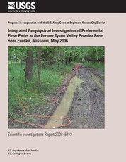 Integrated Geophysical Investigation of Preferential Flow Paths at the Former Tyson Valley Powder Farm near Eureka, Missouri, May 2006