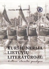Kuršių nerija lietuvių literatūroje: kultūros atminties paradigmos