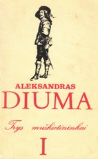 Trys muškietininkai I tomas