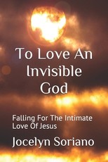 To Love An Invisible God