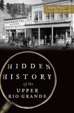 Hidden History of the Upper Rio Grande
