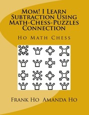 Mom! I Learn Subtraction Using Math-Chess-Puzzles Connection
