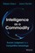 Intelligence as a Commodity
