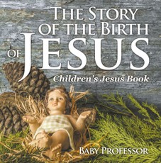 The Story of the Birth of Jesus | Children's Jesus Book