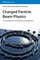 Charged Particle Beam Physics