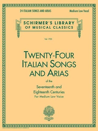 24 Italian Songs & Arias of the 17th & 18th Centuries: Schirmer Library of Classics Volume 1723 Medium Low Voice Book Only