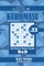 Sudoku Kuromasu - 200 Hard to Master Puzzles 9x9 (Volume 33)