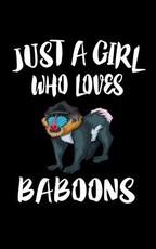 Just A Girl Who Loves Baboons