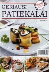 Geriausi patiekalai. „Šeimininkė“ šventėms ir kasdienai
