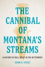 The Cannibal of Montana's Streams