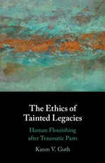 The Ethics of Tainted Legacies