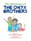 The Adventures of The Onyx Brothers