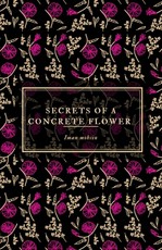 Secrets Of A Concrete Flower