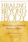 Healing Beyond the Body