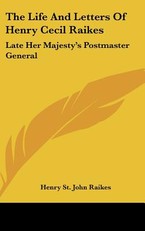 The Life And Letters Of Henry Cecil Raikes