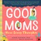 Good Moms Have Scary Thoughts