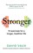 Stronger