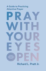 Pray with Your Eyes Open