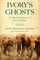 Ivory's Ghosts