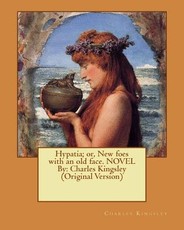 Hypatia; or, New foes with an old face. NOVEL By