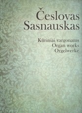 Kūriniai vargonams. Organ works. Orgelwerke