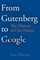 From Gutenberg to Google