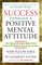Success Through a Positive Mental Attitude