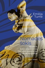 Nomadės šokis: išraiškos šokio pradininkės Danutės Nasvytytės kūrybinė biografija
