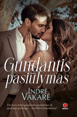 GUNDANTIS PASIŪLYMAS: naujausias meilės romanų autorės Indrės Vakarės romanas – jausminga dovana tikroms romantikėms