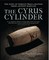 Cyrus Cylinder, The