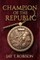 Champion of the Republic: A Timestorm Novel