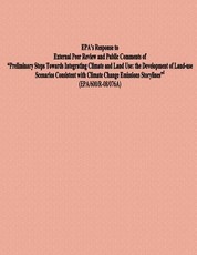 EPA's Response to External Peer Review and Public Comments of ?Preliminary Steps Towards Integrating Climate and Land Use